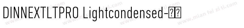 DINNEXTLTPRO Lightcondensed字体转换